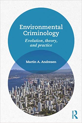 Environmental Criminology:  Evolution, Theory, and Practice